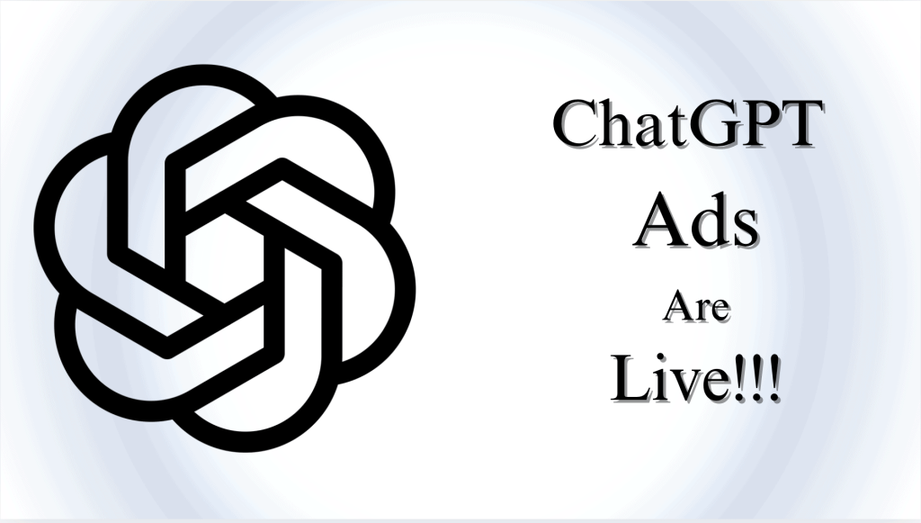 As of february 2026, ChatGPT Ads are live now. Business who capitalizes the first, benefit the most.