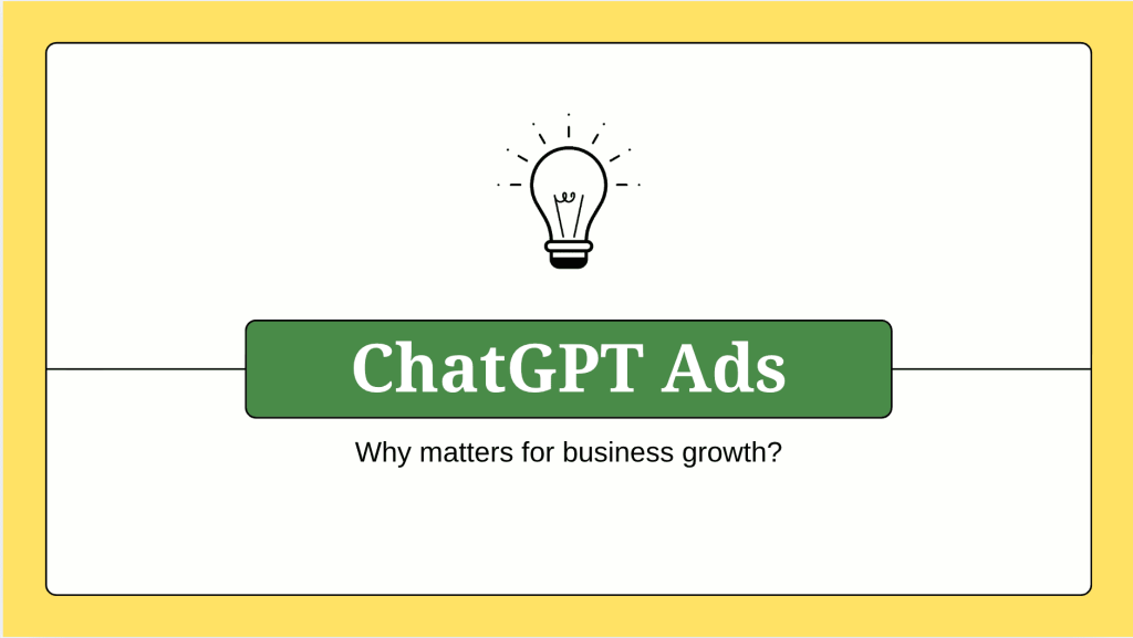 ChatGPT Ads will matter the most for business growth in coming future with it's 800 million user base